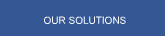 Our Solutions